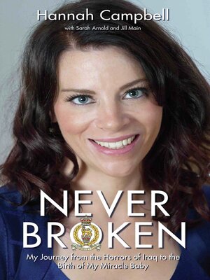 cover image of Never Broken--My Journey from the Horrors of Iraq to the Birth of My Miracle Baby